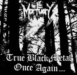 Mortuary (USA-1) : True Black Metal Once Again...